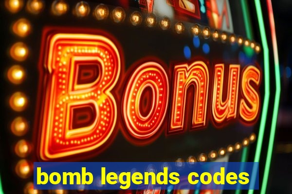 bomb legends codes